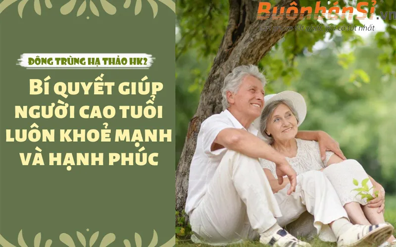 người cao tuổi dùng đông trùng hạ thảo hk2 có tốt không