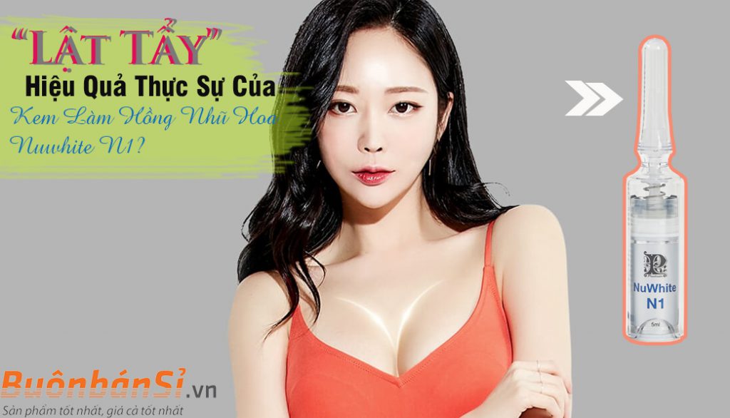 Kem Làm Hồng Nhũ Hoa Nuwhite N1 Có Tốt Không