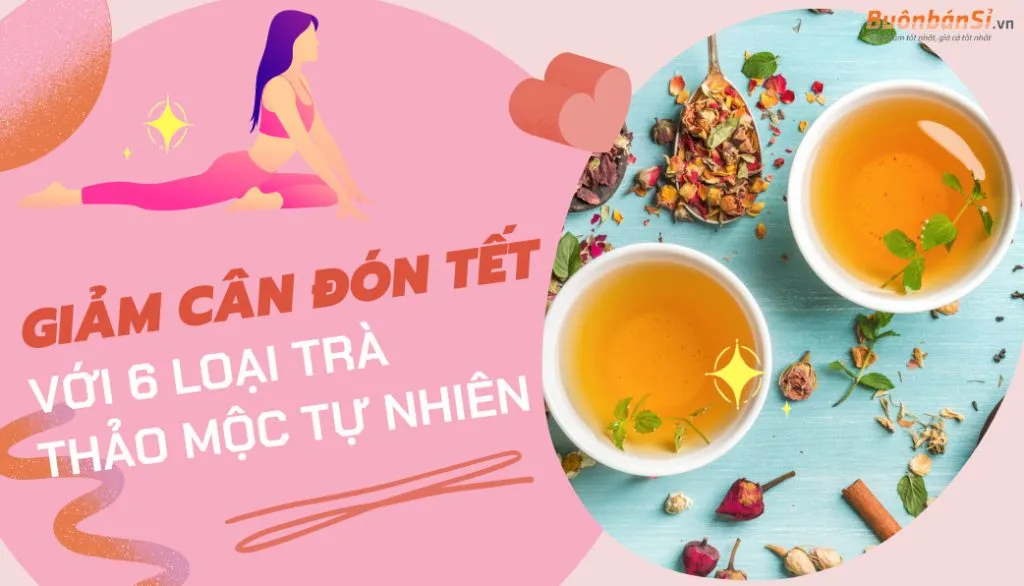 trà thảo mộc giảm cân tự nhiên loại nào tốt nhất