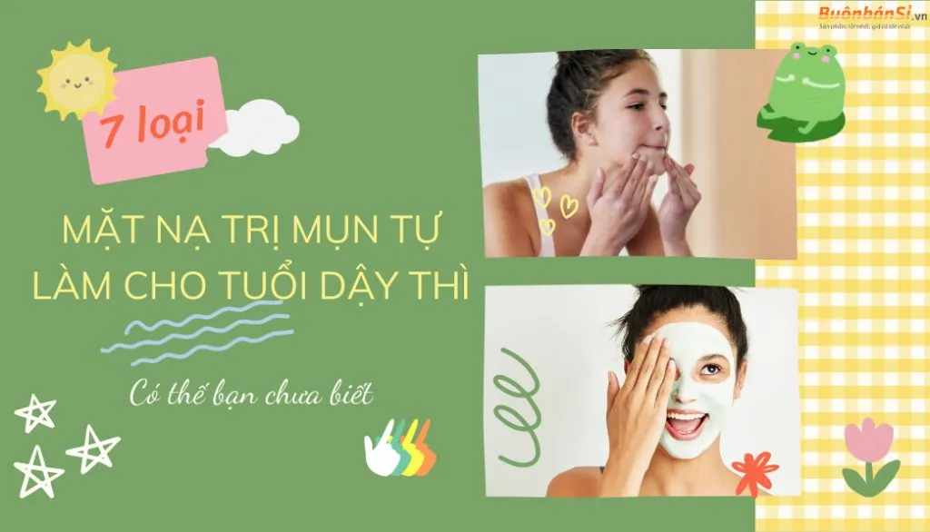 các loại mặt nạ trị mụn cho tuổi dậy thì hiệu quả an toàn